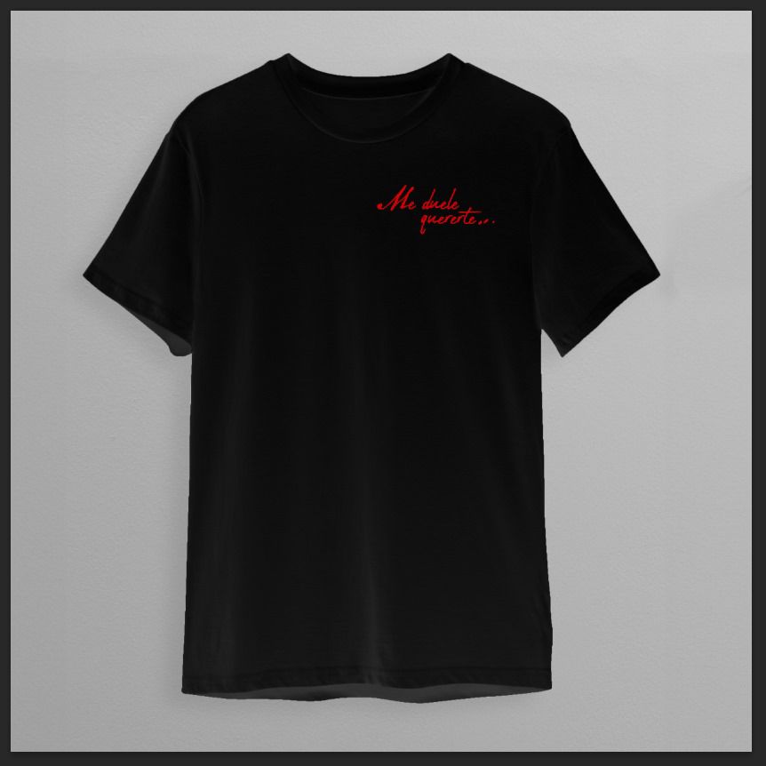 CAMISETA ME DUELE QUERERTE